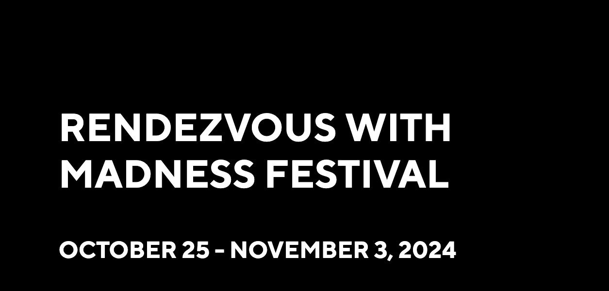 Festival Highlights: Rendezvous with Madness 2024